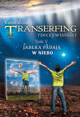 Transerfing Tom V - Jabłka padają w niebo